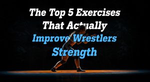 A photo of a wrestling girl with text that says "The Top 5 Exercises That Actually Improve Wrestling Strength"