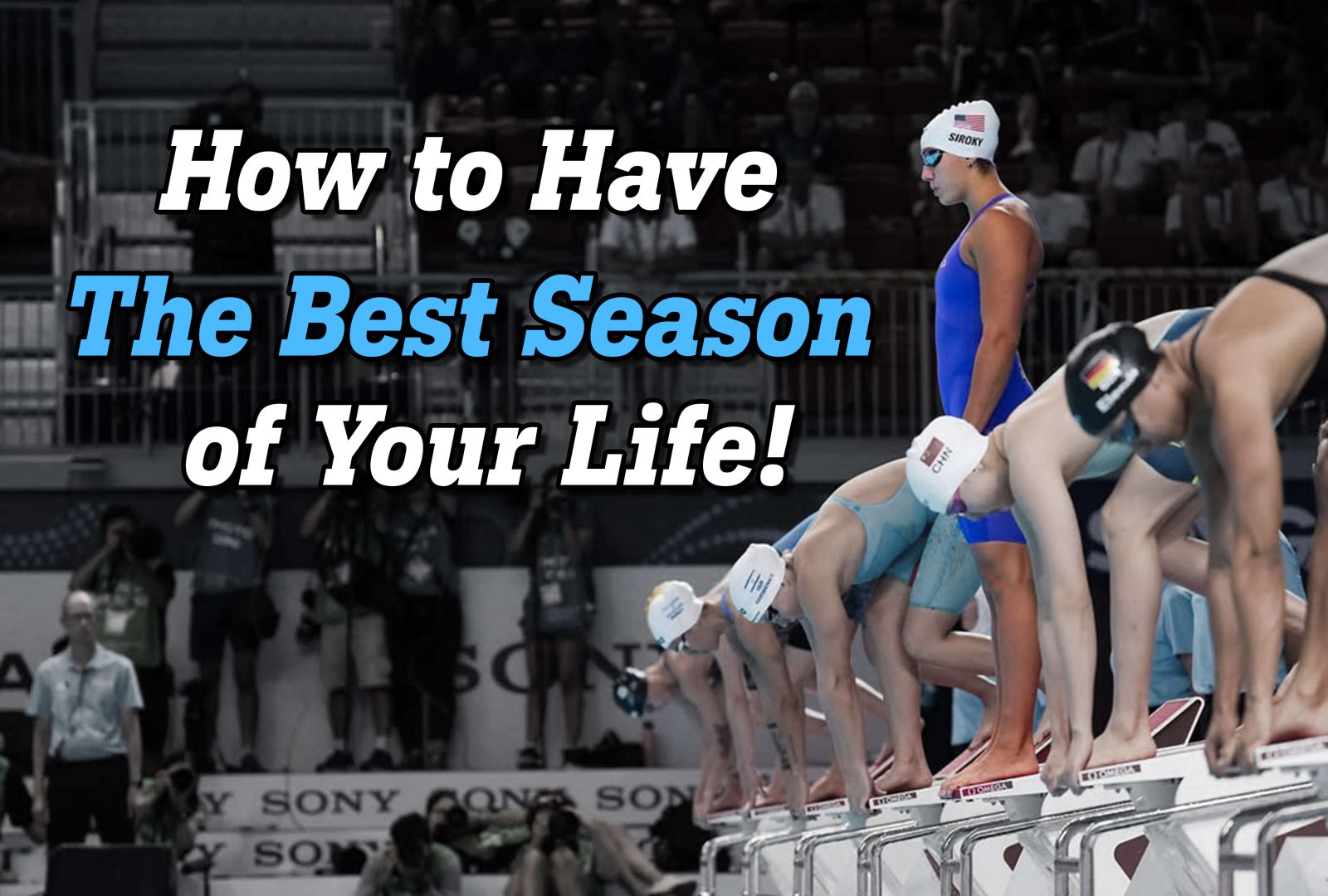 A group of female swimmers getting ready for a race while Mckenzie Siroky is standing up above everyone. With text that says "How to Have the Best Season of Your Life!"